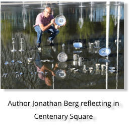 Author Jonathan Berg reflecting in Centenary Square