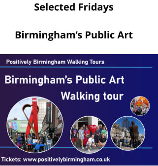 Selected Fridays Birmingham’s Public Art