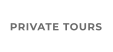PRIVATE TOURS