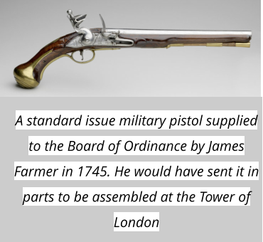 A standard issue military pistol supplied to the Board of Ordinance by James Farmer in 1745. He would have sent it in parts to be assembled at the Tower of London