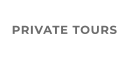 PRIVATE TOURS