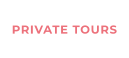 PRIVATE TOURS