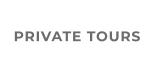 PRIVATE TOURS
