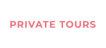 PRIVATE TOURS