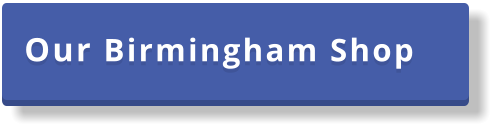 Our Birmingham Shop