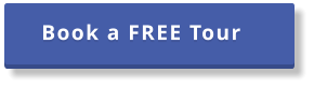 Book a FREE Tour