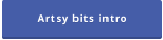 Artsy bits intro