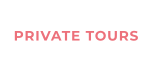 PRIVATE TOURS