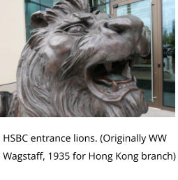HSBC entrance lions. (Originally WW Wagstaff, 1935 for Hong Kong branch)