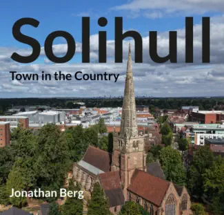 Cover of Solihull: Town in the Country by Jonathan Berg, showing St Alphege’s Church from above